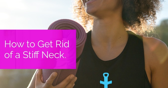 How to Get Rid of a Stiff Neck image